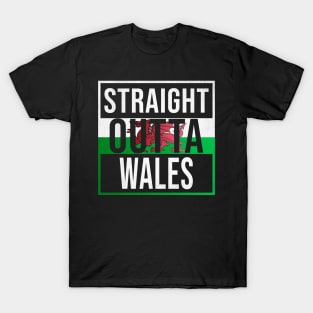 Straight Outta Wales - Gift for  From Wales in Welsh Wales Flag T-Shirt